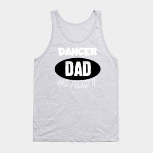 Dancer dad and proud it Tank Top